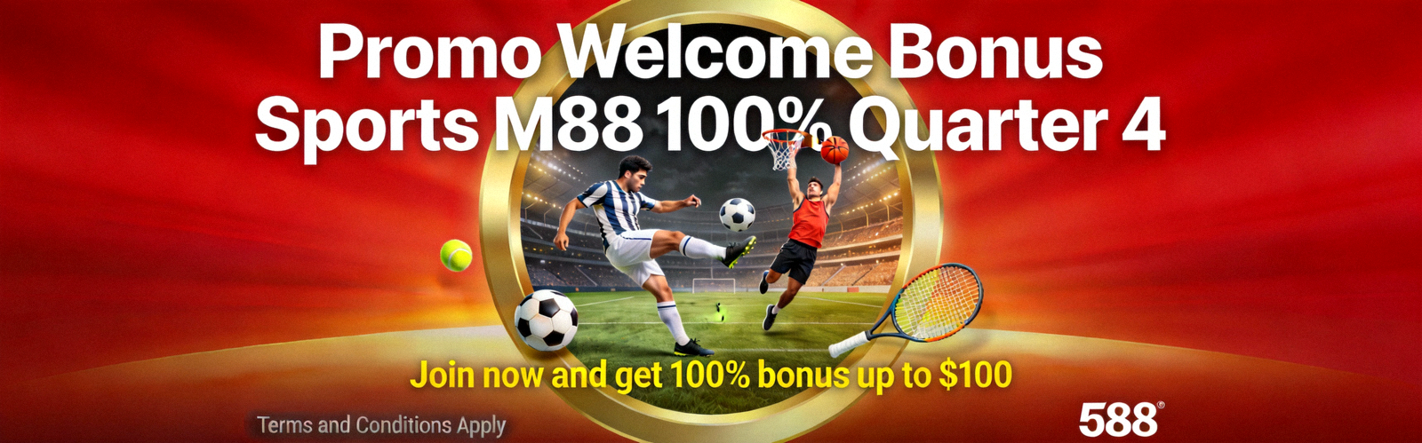 Promo Welcome Bonus Sports M88 100% Quarter 4